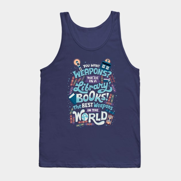 Books are the best weapons Tank Top by risarodil